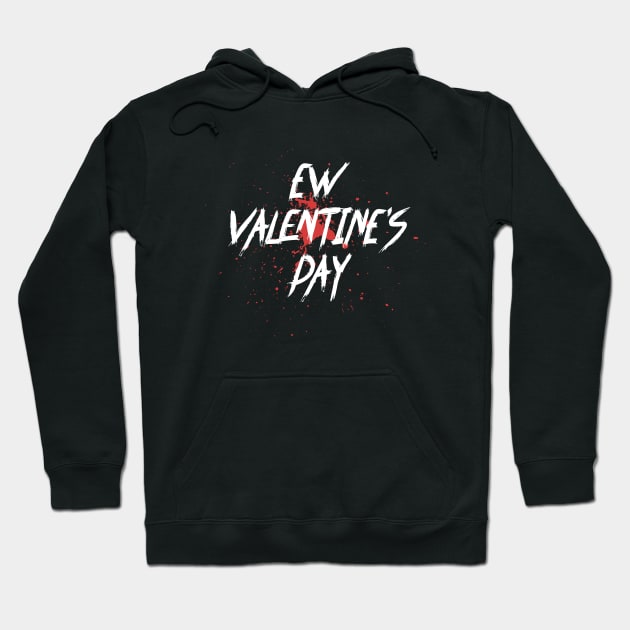 Ew Valentines Day Funny Valentines Day 2021 Hoodie by ArchmalDesign